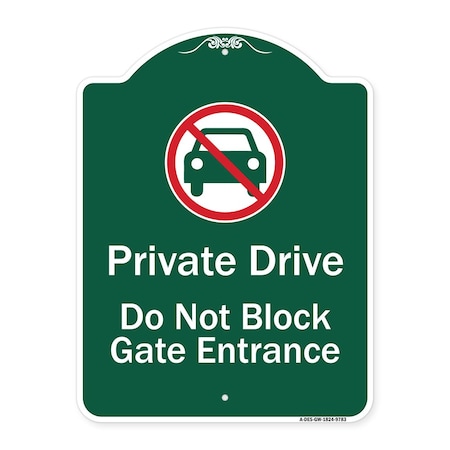 Signmission Private Drive Do Not Block Gate Entrance W/ No Car Heavy-Gauge Aluminum Sign, 24" H, GW-1824-9783 A-DES-GW-1824-9783